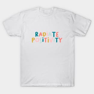 Radiate Positivity T-Shirt